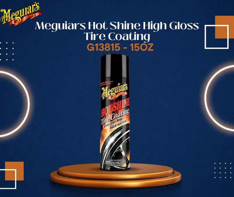 Meguiars Hot Shine High Gloss Tire Coating G13815 - 15Oz 1