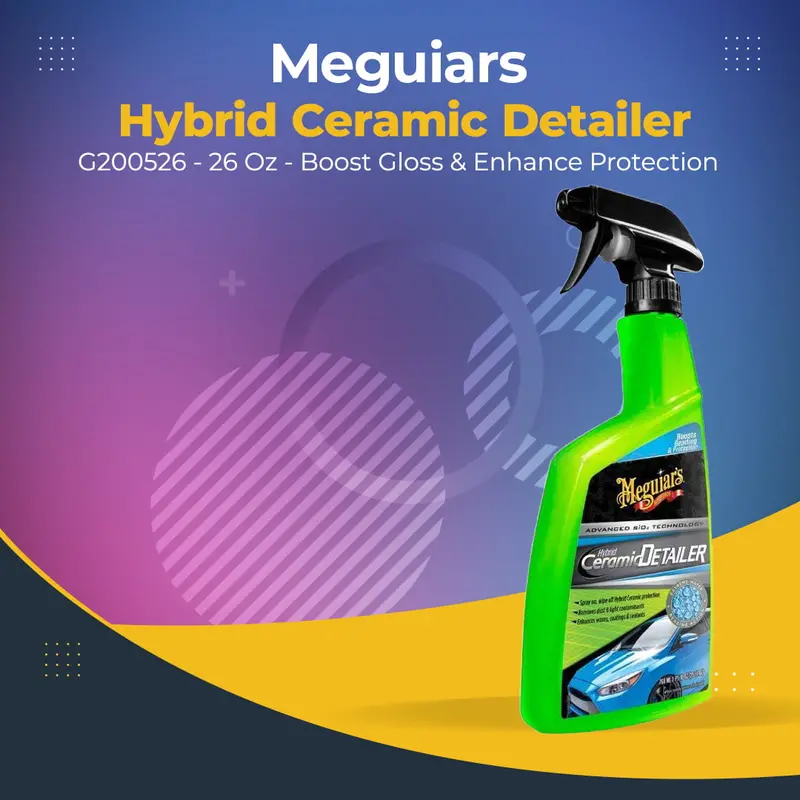 Meguiars Hybrid Ceramic Detailer G200526 - 26 Oz - Boost Gloss & Enhance Protection 1