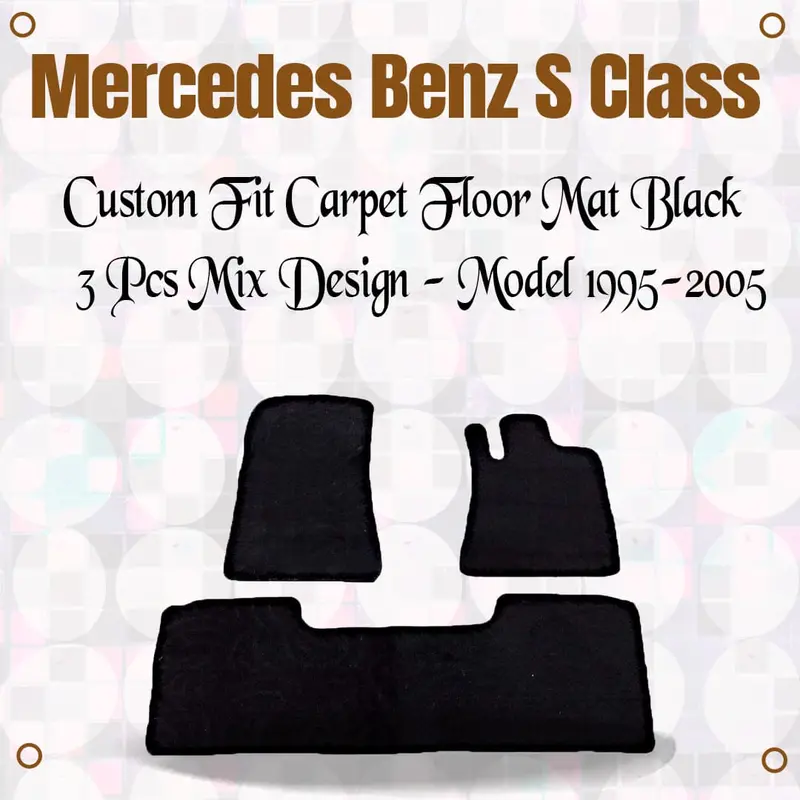 Mercedes Benz S Class Custom Fit Carpet Floor Mat Black 3 Pcs Mix Design - Model 1995-2005 1