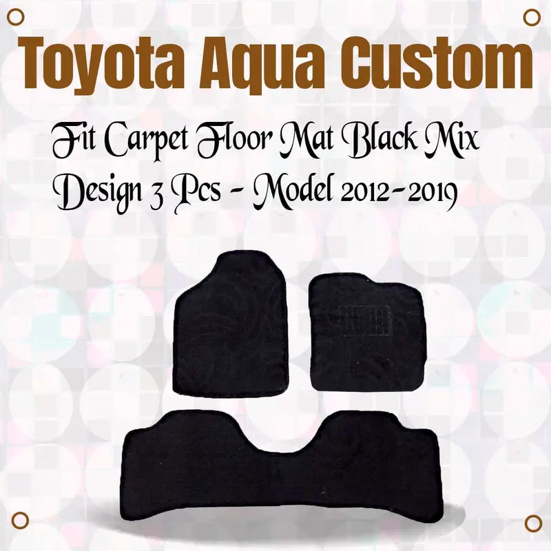 Toyota Aqua Custom Fit Carpet Floor Mat Black Mix Design 3 Pcs 2012 - 2020 1