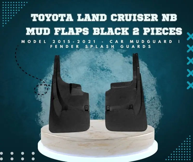 Toyota Land Cruiser Mud Flaps 2 Pieces 2015 - 2021 - Car Mudguard | Fender Splash Guards 1